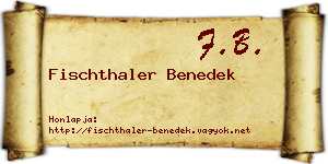 Fischthaler Benedek névjegykártya